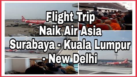 Kuala lumpur international airport has two terminals, klia and klia2. Flight Trip Naik Air Asia Surabaya - Kuala Lumpur - New ...