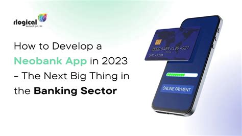How To Develop A Neobank App In 2023 The Next Big Thing In The