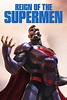 Reign of the Supermen DVD Release Date | Redbox, Netflix, iTunes, Amazon