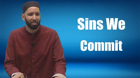 Sins We Commit When Were Scared And Vulnerable Dr Omar Suleiman