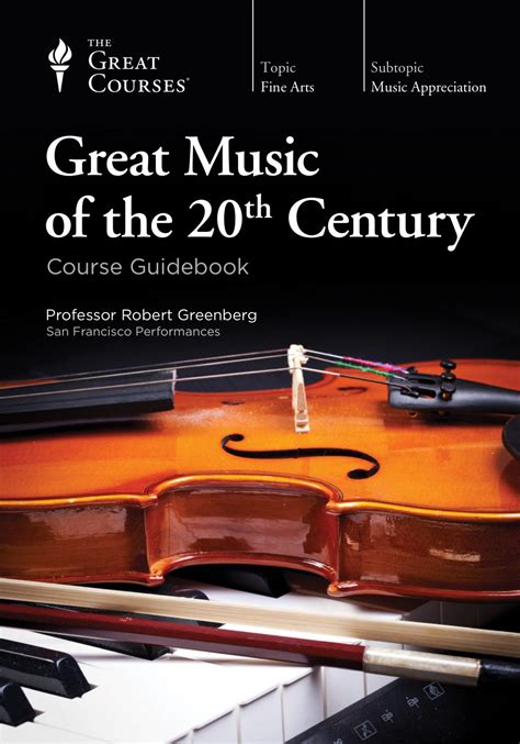 Great Music Of The 20th Century Robert Greenberg