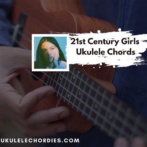 21st Century Girls Ukulele Chords By Olivia Rodrigo Ukulele Chordies