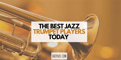 10 Of The Best Modern Jazz Trumpet Players Jazzfuel