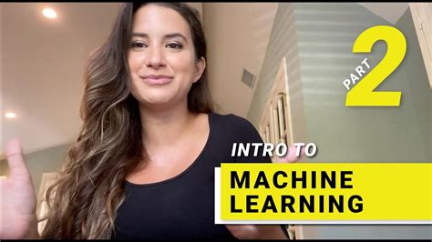 INTRODUCTION TO MACHINE LEARNING PART TWO YouTube