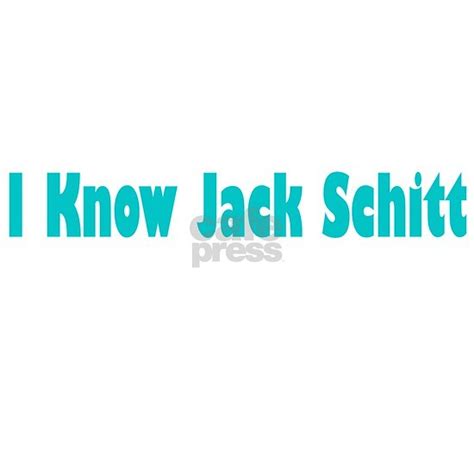 3 Jack Schitt Greeting Card I Know Jack Schitt Greeting Card By Otties