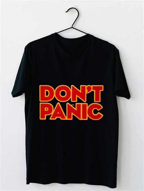 Don T Panic T Shirt For Unisex Minaze
