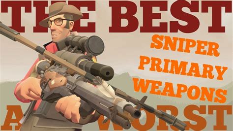 The Best And Worst Tf2 Sniper Primary Weapons Youtube