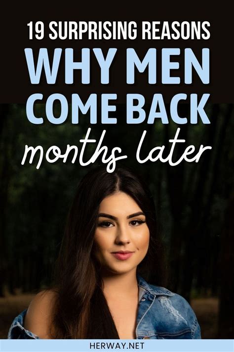 Why Men Come Back Months Later Common Reasons Artofit