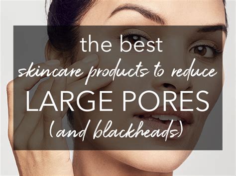Large Pores 10 Skincare Treatments That Really Work To Minimize Pores