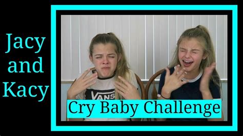 Cry Baby Challenge ~ Jacy And Kacy Youtube