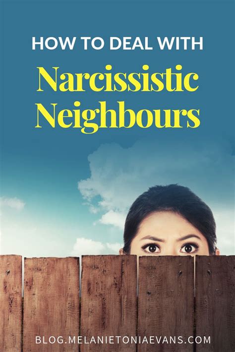How To Deal With Narcissistic Neighbours Narcissist Bad Neighbors Neighbor Quotes