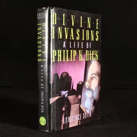 divine invasion a life of philip k dick by lawrence sutin fine cloth 1989 first edition