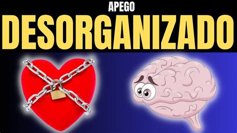 El Cerebro Con Estilo De Apego Desorganizado Youtube