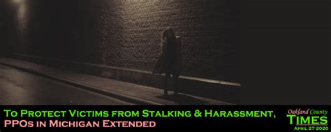To Protect Victims From Stalking And Harassment Ppos In Michigan