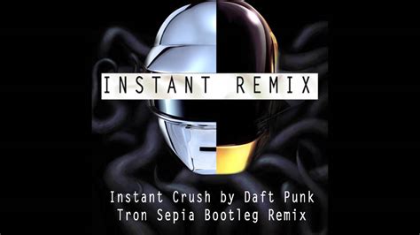 Instant Crush By Daft Punk Tron Sepia Bootleg Remix Youtube