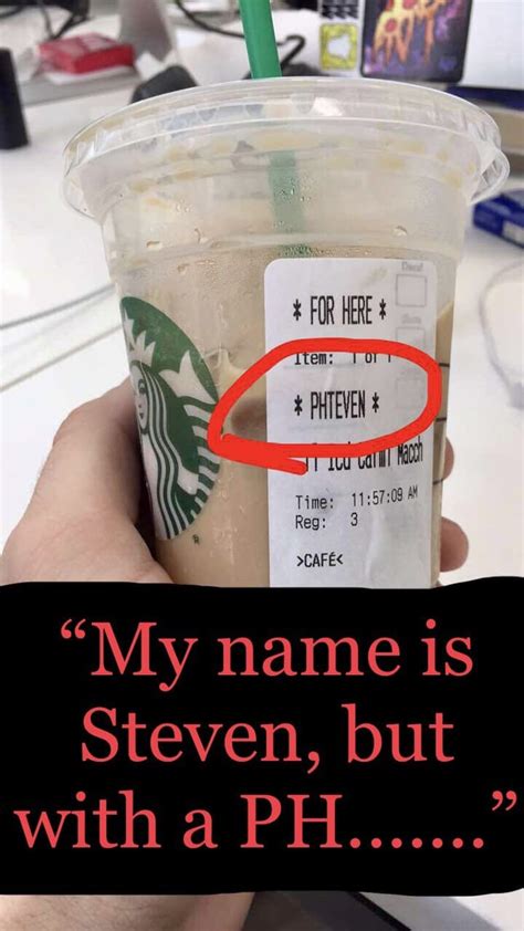 I Said My Name Was Steven But With A Ph Rfunny