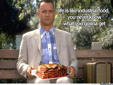 Tom hanks played forrest and he did an awesome job of pretending to be different. Forrest Gump Quote by anthropoceneman - Meme Center