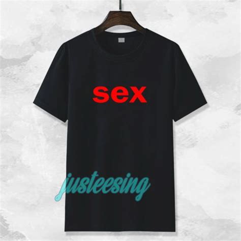 Sex T Shirt