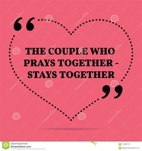 Inspirational Love Marriage Quote The Couple Who Prays Together Stock