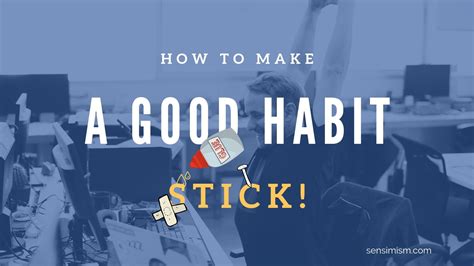 How To Make A Good Habit Stick Sensimism