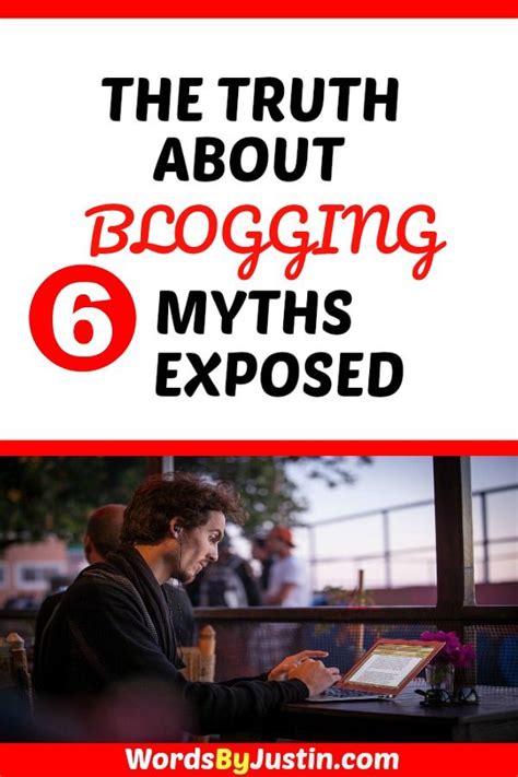 The Truth About Blogging 6 Myths Exposed Words By Justin Blogging