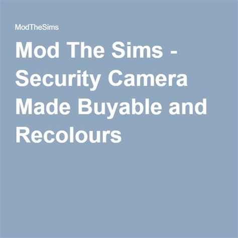 Mod The Sims Security Camera Made Buyable And Recolours Mod