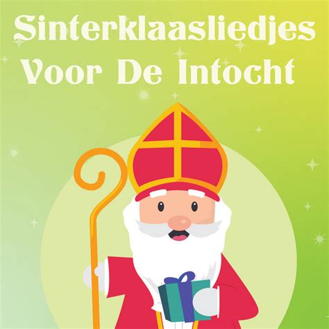 Sinterklaasliedjes Voor De Intocht Album By Sinterklaasliedjes Spotify