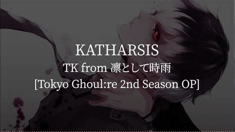 Katharsistokyo Ghoulre 2nd Season Op Tk From 凛として時雨 Kanjiromaji