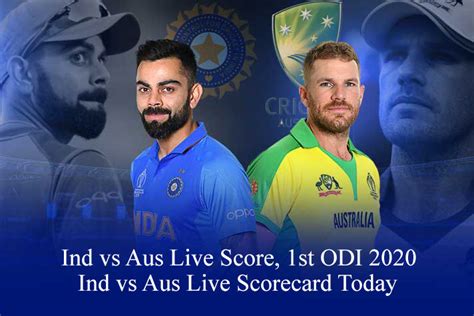 Check out the live cricket score updates for all 2021 cricket matches with live ball by ball scores, live score cards and commentary (where applicable). Ind vs Aus Live Score, 1st ODI 2020, Ind vs Aus Live ...