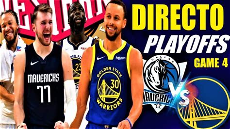 Directo 🚨 Mavs Vs Warriors En Vivo Game 4 Playoffs Nba Youtube