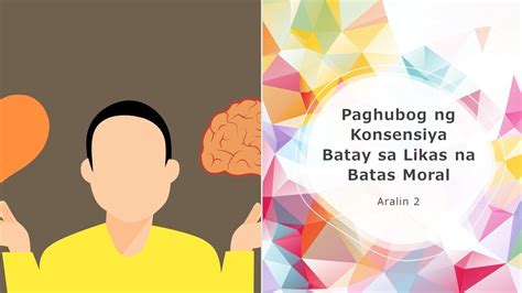 Paghubog Ng Konsensya Batay Sa Batas Moral Batas Nanghihina