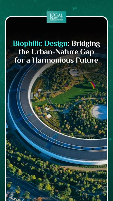 Biophilic Design Bridging The Urban Nature Gap For A Harmonious Future