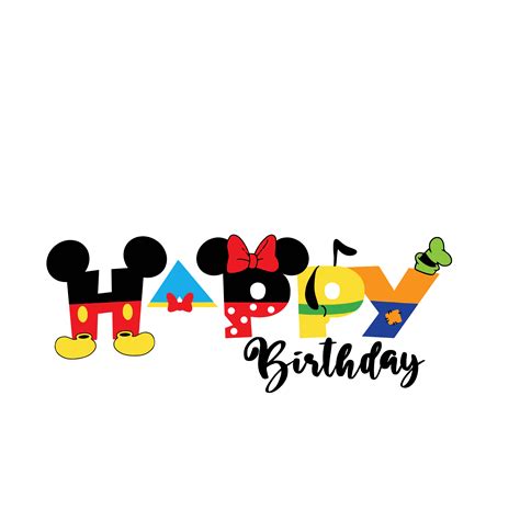 Disney Happy Birthday Svg Love Mickey Svg Disney Svg Dis Inspire