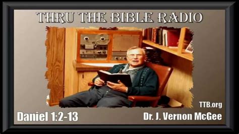 Thru The Bible Radio 101314 Daniel 12 113 Dr J Vernon Mcgee