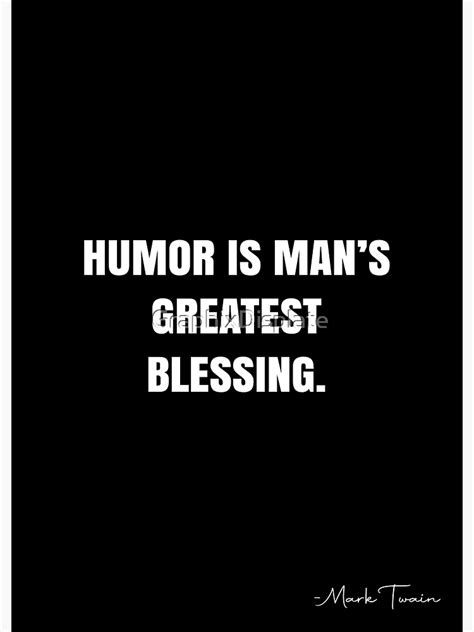 Humor Is Mans Greatest Blessing Mark Twain Quote Qwob Poster