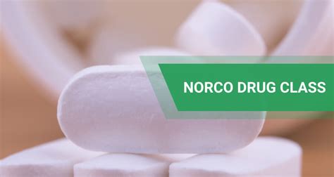 Only $5 per class or less! Norco Drug Class And Schedule: Is Norco An Opioid?