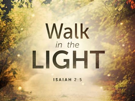 Walk In The Light Bible Verses Pinterest Always Remember Walk In