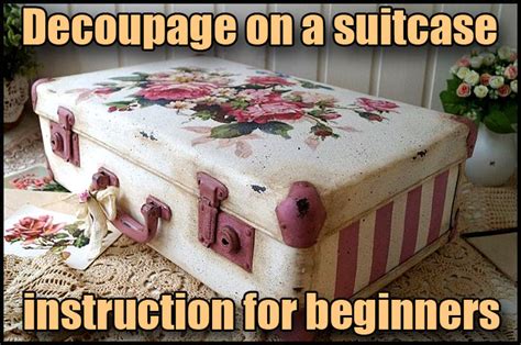 Decoupage Suitcase Ideas Diy Crafts