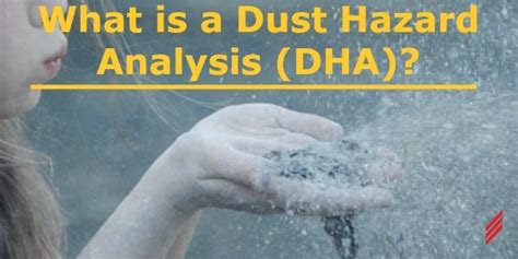 What Is A Dust Hazard Analysis Dha Combustible Dust Hazard