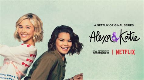 Alexa And Katie Tv Show On Netflix Season Two Viewer Votes Canceled