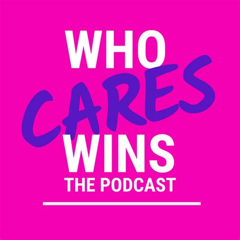 Who Cares Wins Podcast On Spotify