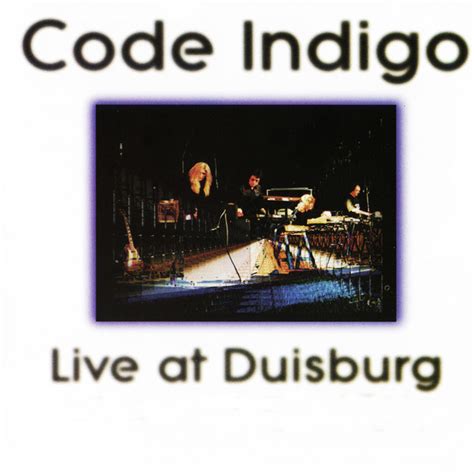 Live At Duisburg Album By Code Indigo Spotify