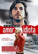 Amor idiota (2004) - Streaming, Trailer, Trama, Cast, Citazioni