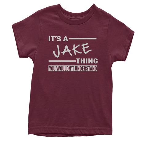 It S A Jake Thing You Wouldn T Understand T Shirt 1894 Jznovelty