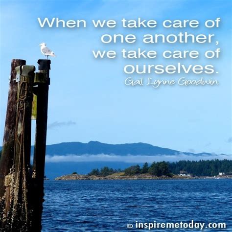 When We Take Care Of One Another We Take Care Of Ourselves Inspire