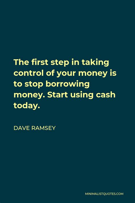 Dave Ramsey Quote The First Step In Taking Control Of Your Money Is To