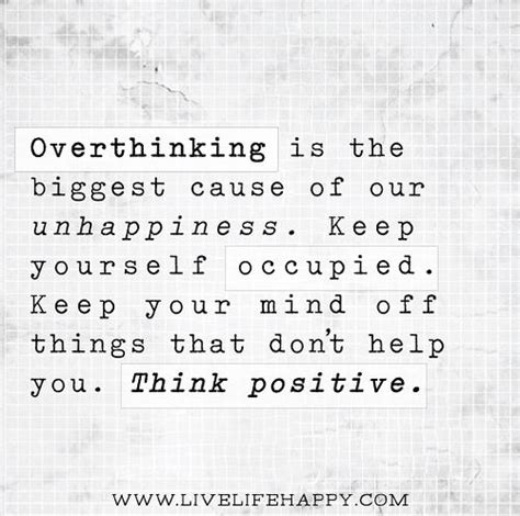 Overthinking Is The Biggest Cause Of Our Unhappiness Keep Yourself