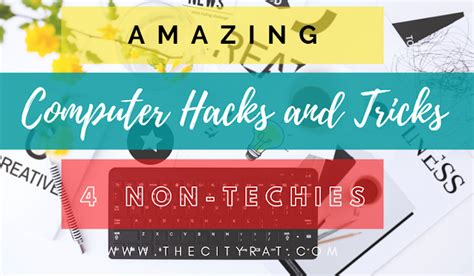 Amazing Computer Hacks And Tricks For Non Techies The City Rat