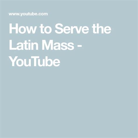 How To Serve The Latin Mass Youtube Latin Mass Mass Latin