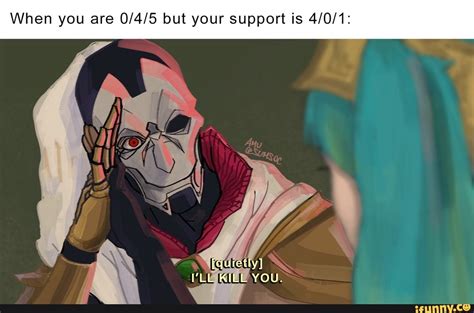 When You Are 045 But Your Support Is 401 Popular Memes On The